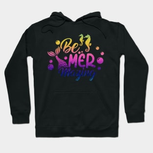 Be MerMazing Hoodie